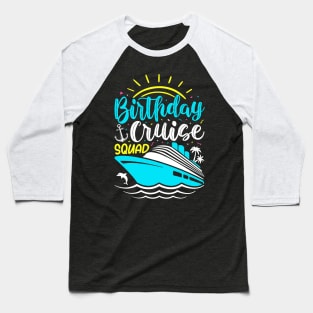 Birthday cruise squad Baseball T-Shirt